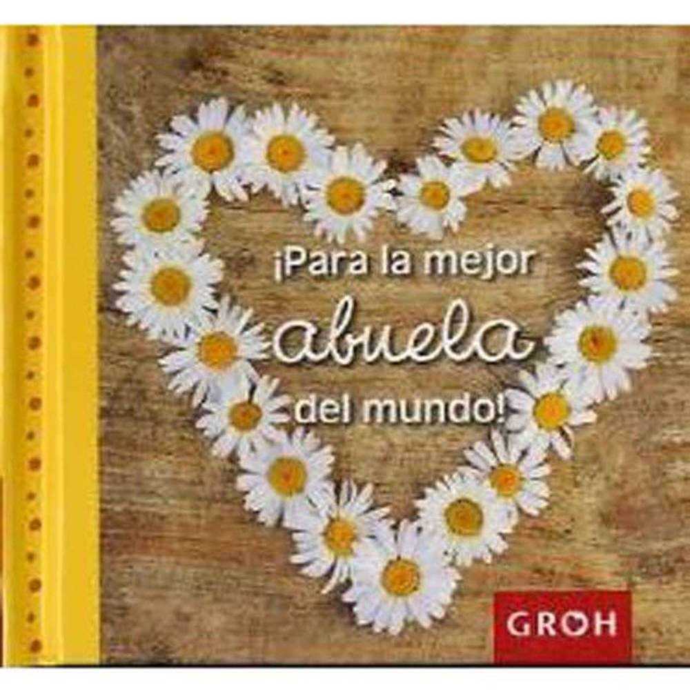 Libro !Para La Mejor Abuela Del Mundo! -  Groh