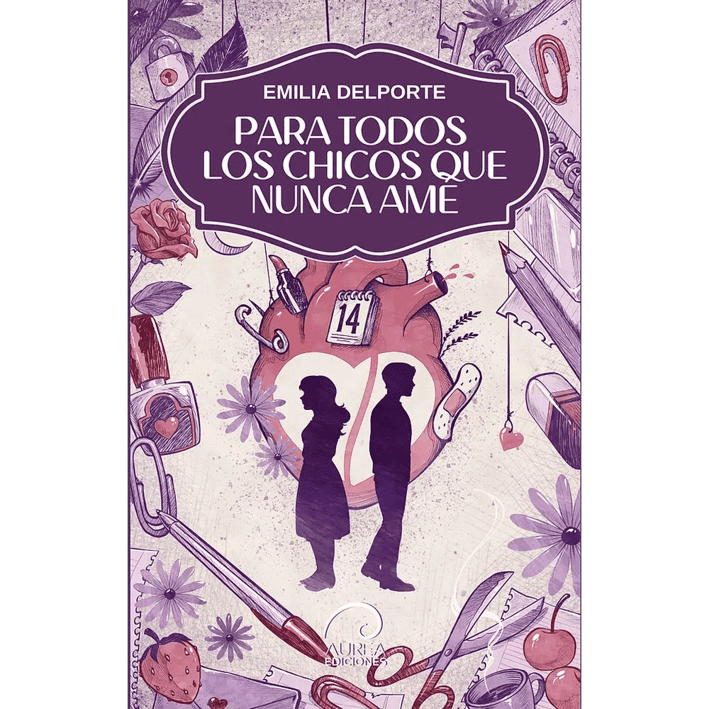 Libro Para todos los chicos que nunca amé de Emilia Delporte - AUREA