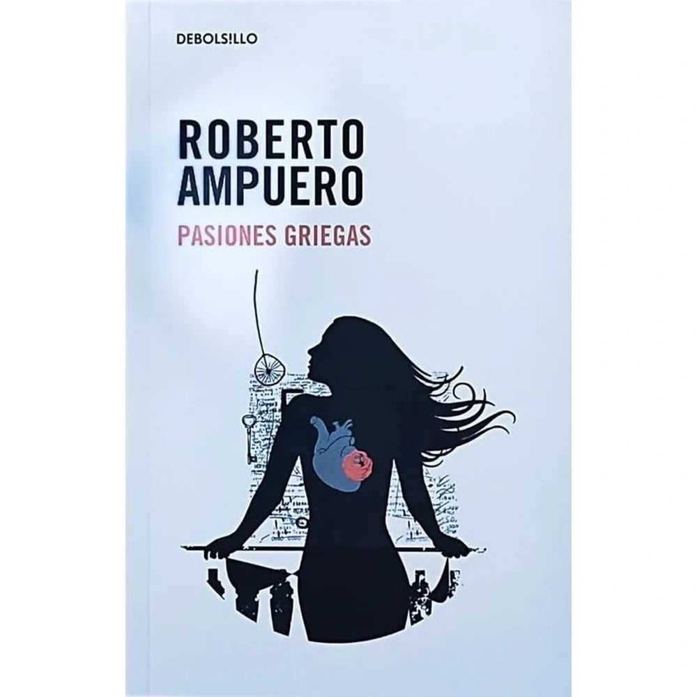 Libro Pasiones Griegas de Roberto Ampuero - DEBOLSILLO