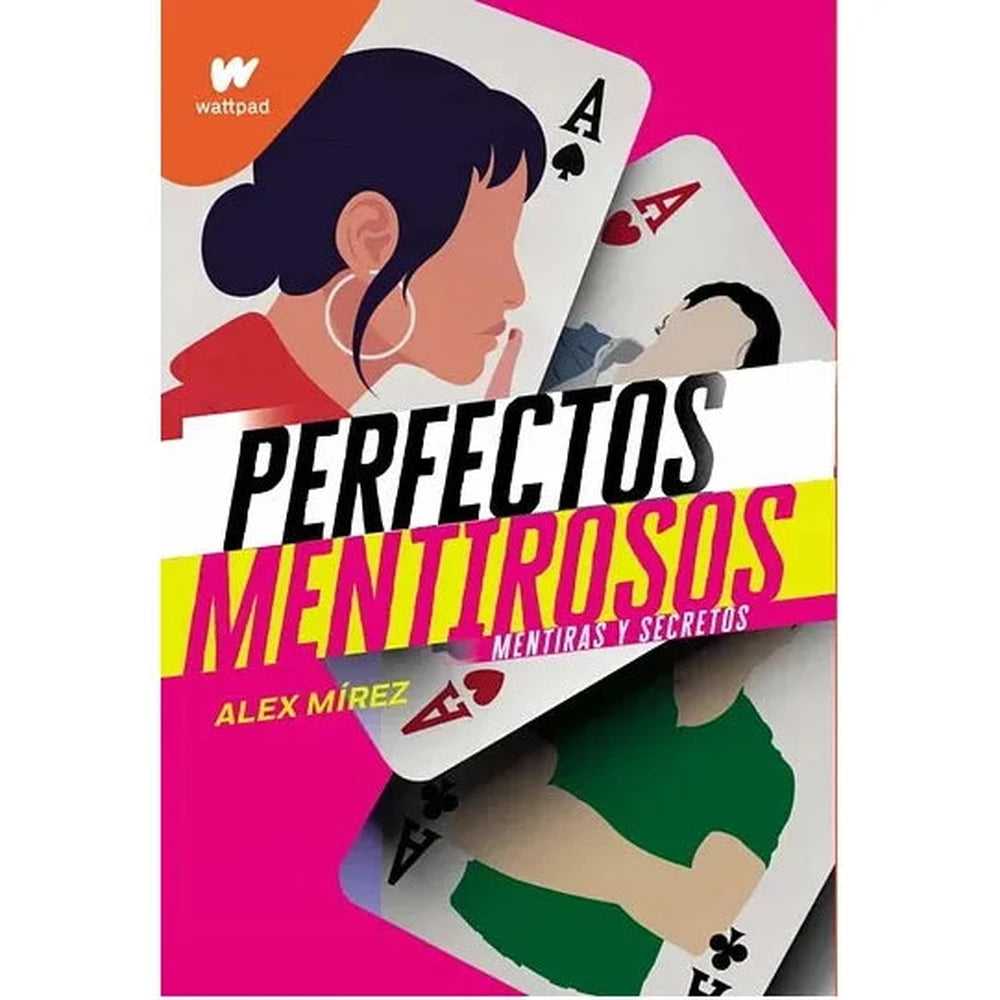 Libro Perfectos Mentirosos 1 Mentiras Y Secretos de Alex Mirez - WATTPAD