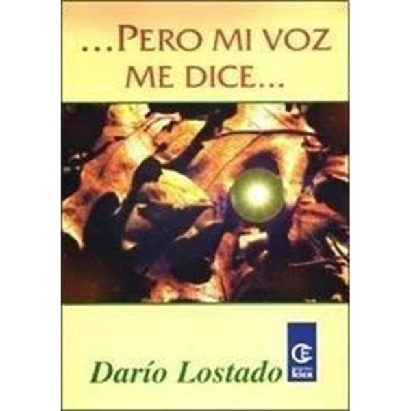 Libro Pero Mi Voz Me Dice... De Lostado, Darío - Kier