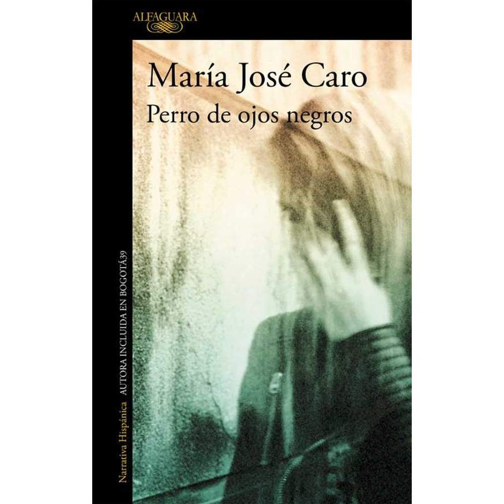Libro Perro De Ojos Negros de María José Caro - ALFAGUARA