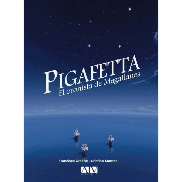 Libro Pigafetta, El cronista de Magallanes de Francisco Greene y Cristian Montes - Arcano IV