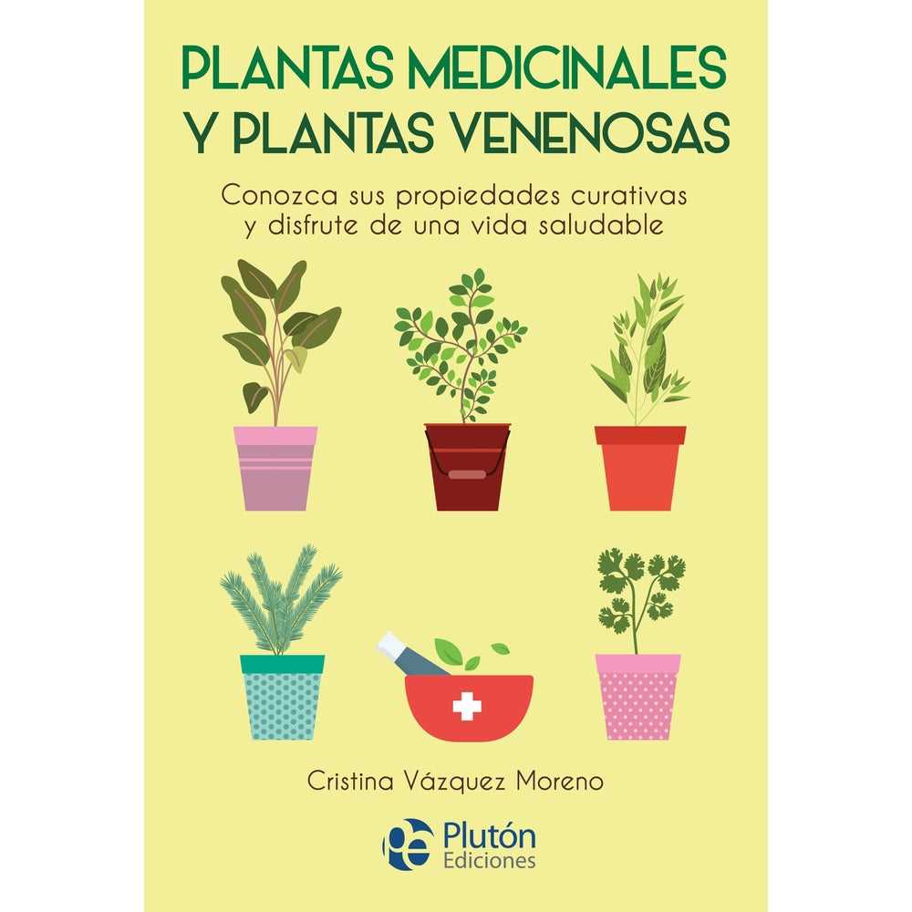 Libro Plantas Medicinales Y Plantas Venenosas de Cristina Vázquez - PLUTÓN