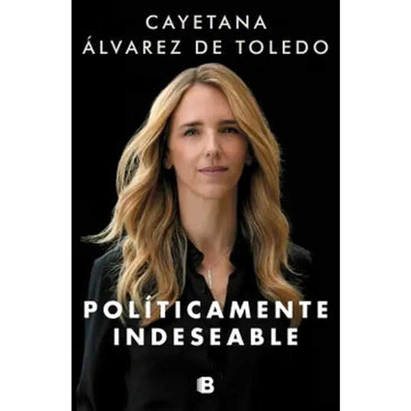 Libro Políticamente indeseable de Cayetana Álvarez de Toledo