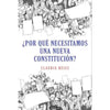 Libro ¿Por Qué Necesitamos Una Nueva Constitución? De Claudia Heiss