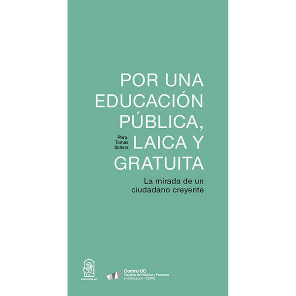 Libro Por Una Educación Pública, Laica Y Gratuita de Pbro. Tomás S. - Ediciones UC