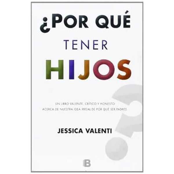 Libro ¿Por qué tener hijos? de Jessica Valenti