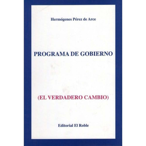 Libro Programa De Gobierno De Pérez De Arce, Hermógenes - El Roble