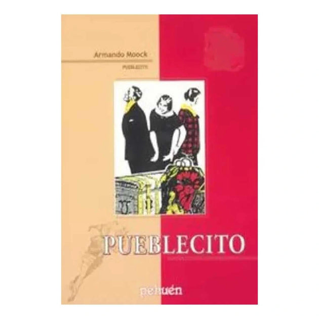 Libro Pueblecito De Armando Moock - Pehuén