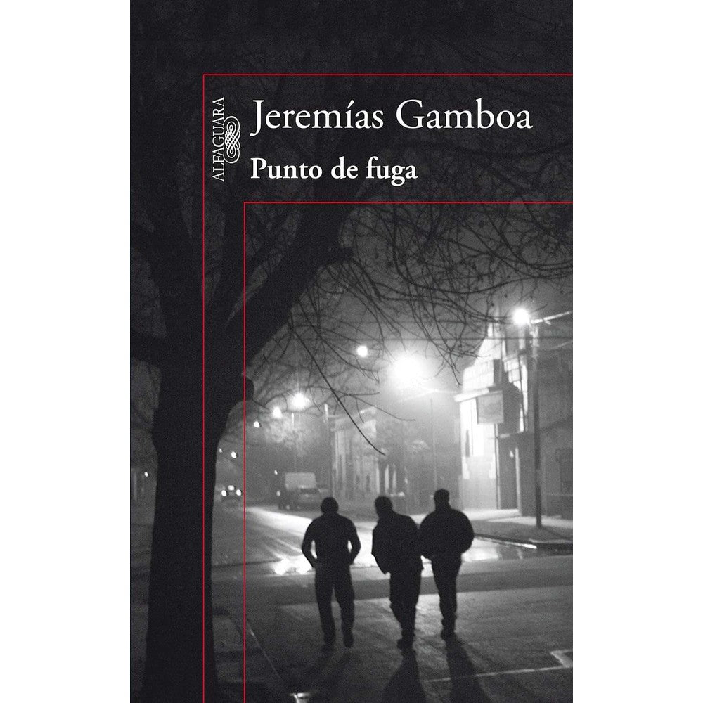 Libro Punto De Fuga de Jeremías Gamboa - ALFAGUARA