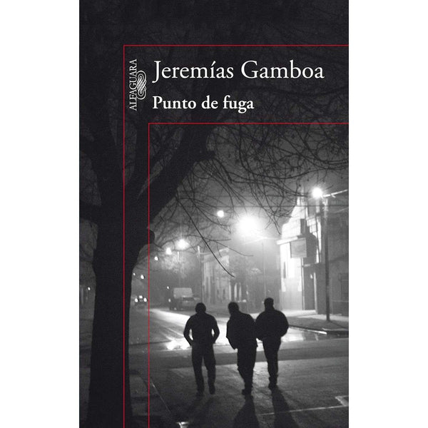 Libro Punto De Fuga de Jeremías Gamboa - ALFAGUARA