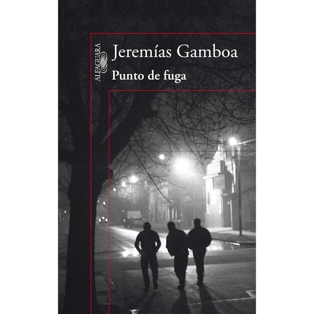 Libro Punto De Fuga de Jeremías Gamboa - ALFAGUARA