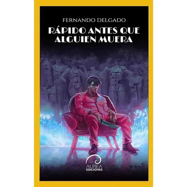 Libro Rápido antes de que alguien muera de Fernando Delgado