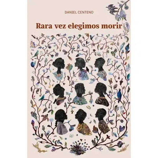 Libro Rara Vez Elegimos Morir de Daniel Centeno - Trazos De Ave