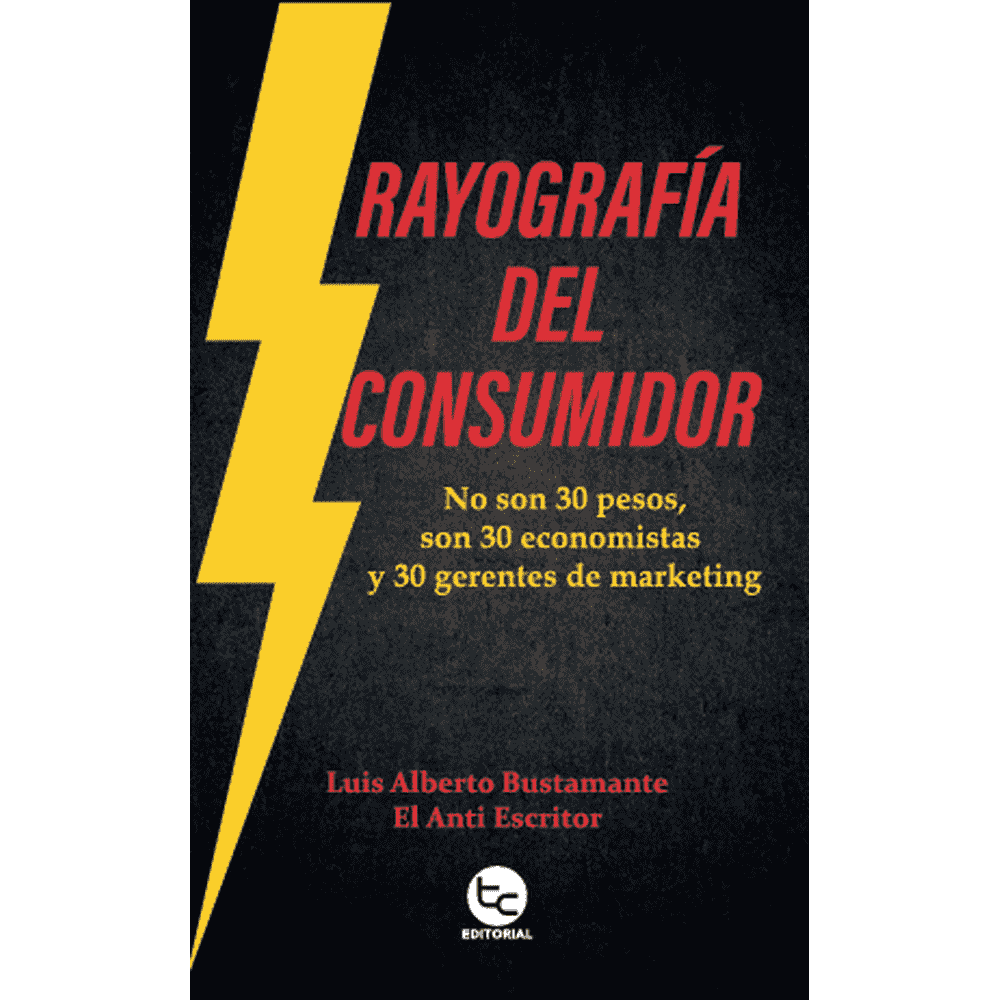 Libro Rayografía Del Consumidor de Luis Alberto Bustamante - TRAYECTO