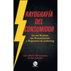 Libro Rayografía Del Consumidor De Luis Alberto Bustamante - Trayecto