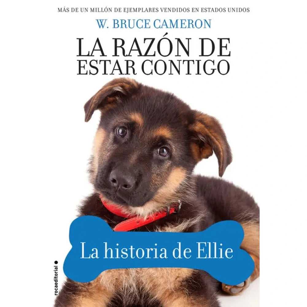 Libro Razón De Estar Contigo, La. La Historia De Ellie de W. Bruce - ROCA EDITORIAL