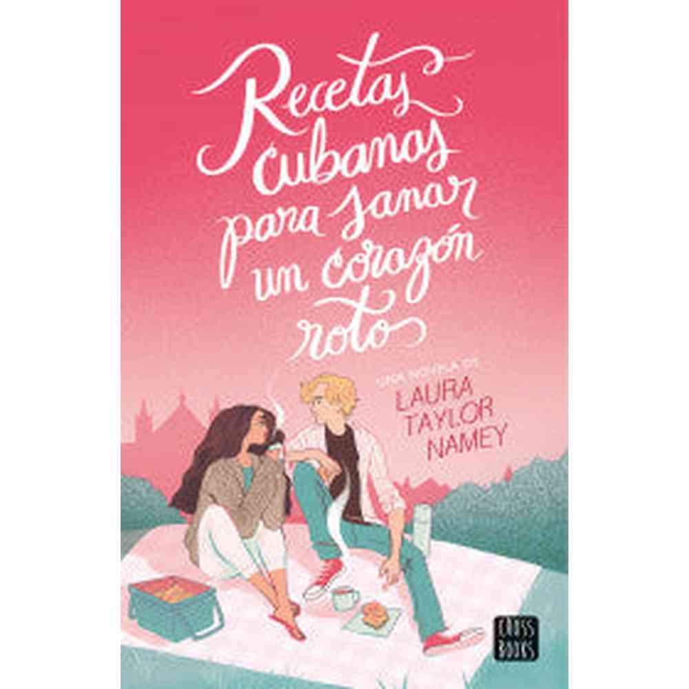 Libro Recetas cubanas para sanar un corazón roto de Laura Namey - Crossbooks Chile