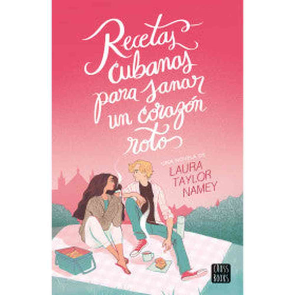 Libro Recetas cubanas para sanar un corazón roto de Laura Namey - Crossbooks Chile