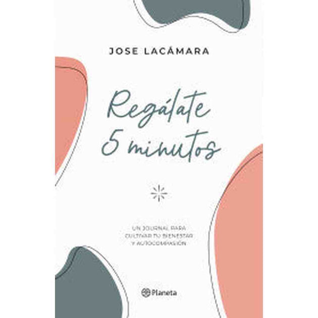 Libro Regálate 5 Minutos De Jose Lacámara  - Planeta