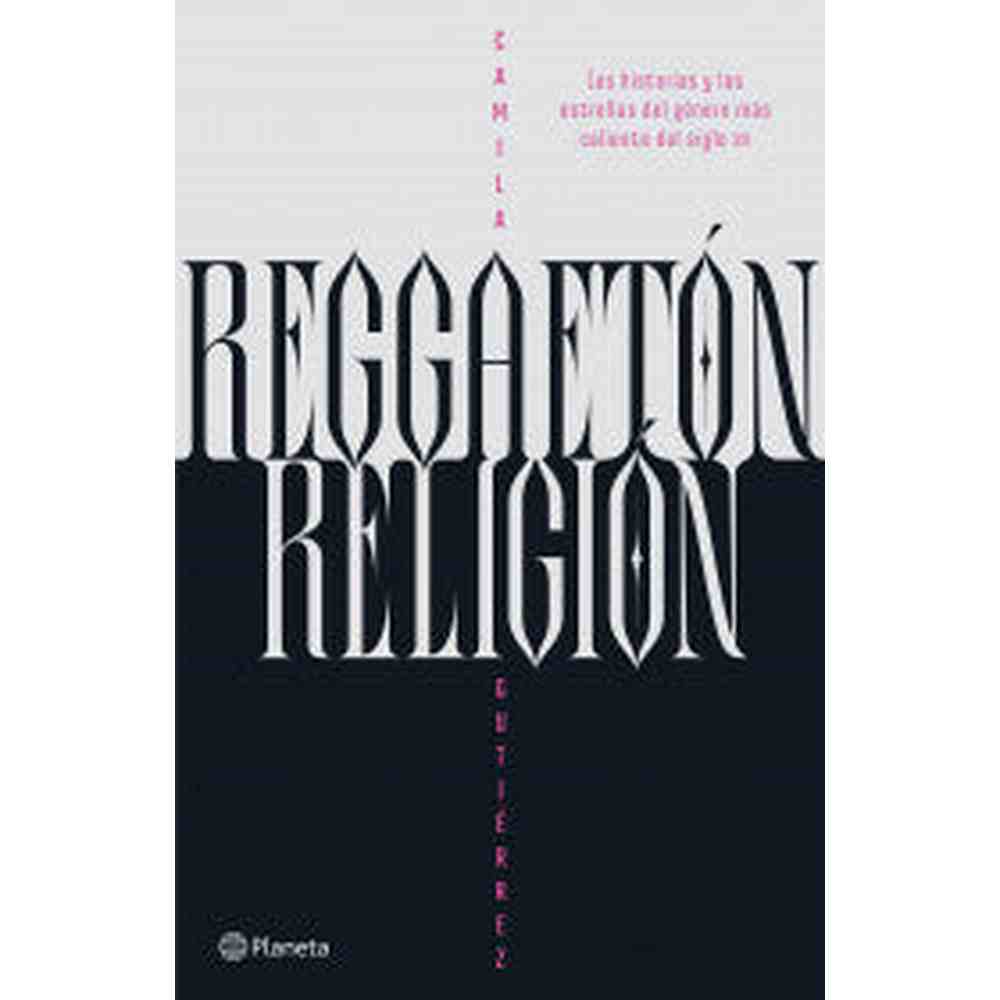 Libro Reggaetón, religión de Camila Gutiérrez - Planeta