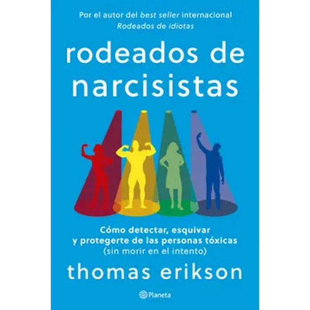 Libro Rodeados De Narcisistas de Thomas Erikson - Planeta