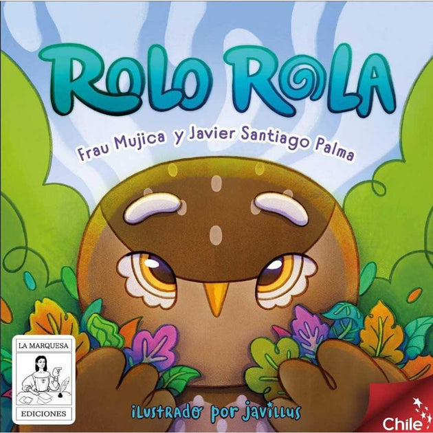 Libro Rolo Rola De Frau Mujica Y Javier Santiago Palma - La Marquesa Ediciones