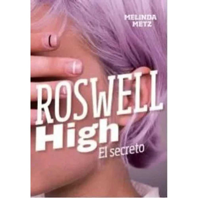 Libro Roswell High: El Secreto De Melinda Metz