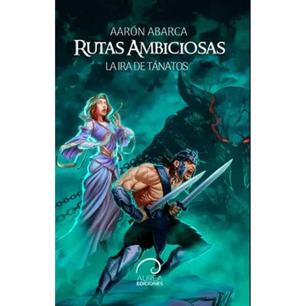 Libro Rutas Ambiciosas. La Ira De Tánatos de Aaron Abarca