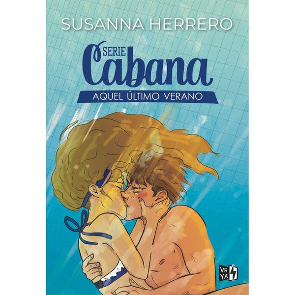 Libro SERIE CABANA: AQUEL ULTIMO VERANO de Susana Herrero - VRYA