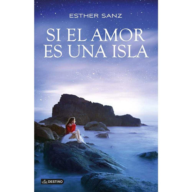 Libro Si El Amor Es Una Isla De Esther Sanz - Vrya