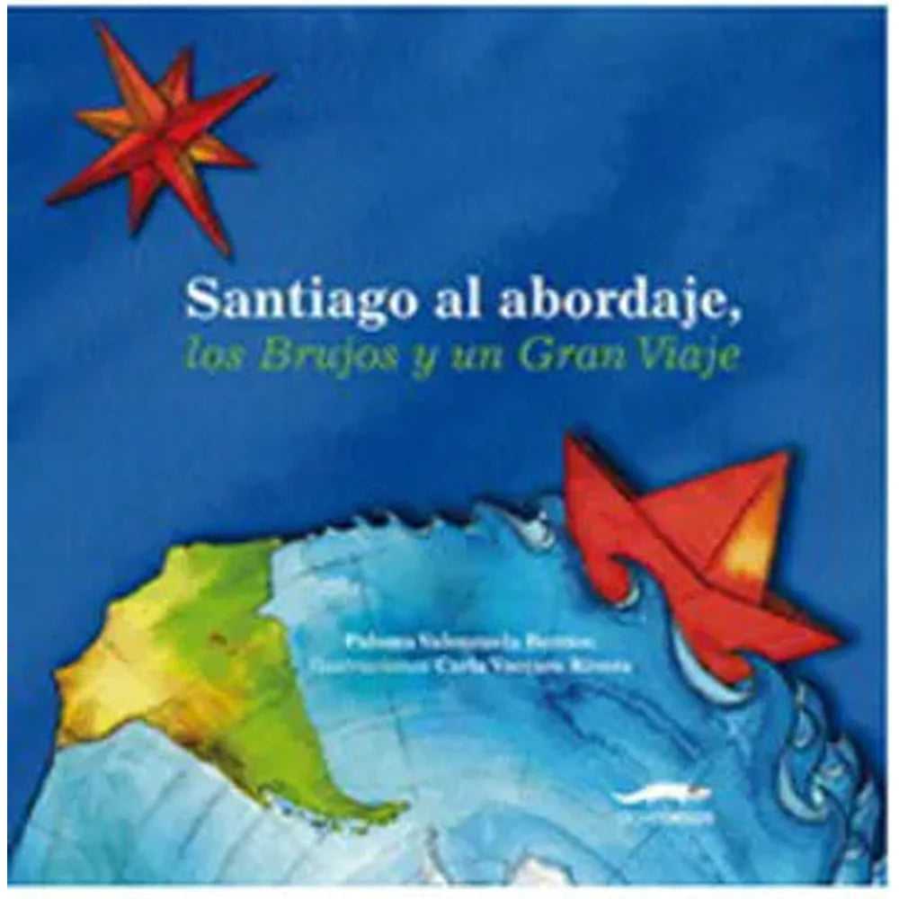 Libro Santiago Al Abordaje Los Brujos Y Un Gran Viaje