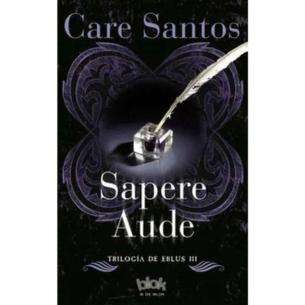 Libro Sapere Aude trilogía Eblus 3 de Care Santos