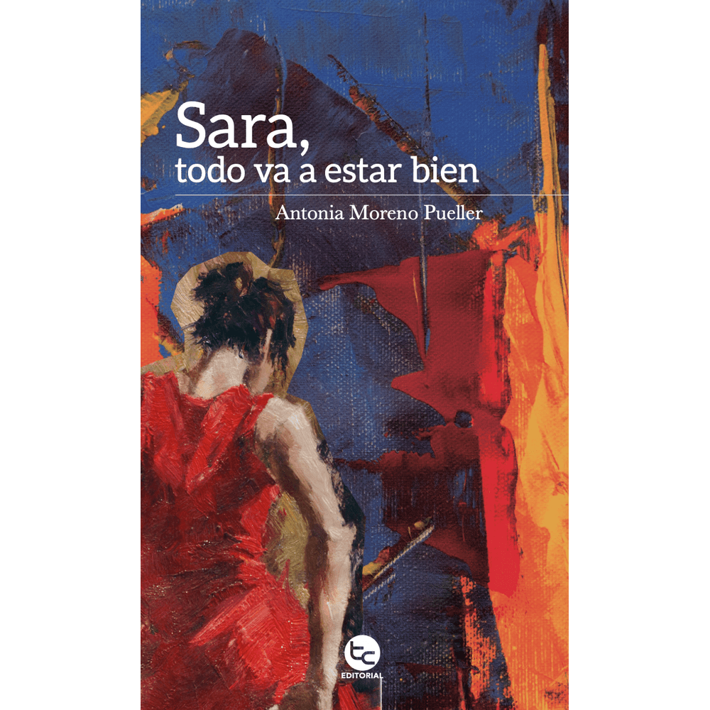Libro Sara Todo Va A Estar Bien de Antonia Moreno Pueller -TRAYECTO