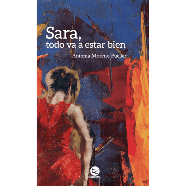 Libro Sara Todo Va A Estar Bien de Antonia Moreno Pueller -TRAYECTO
