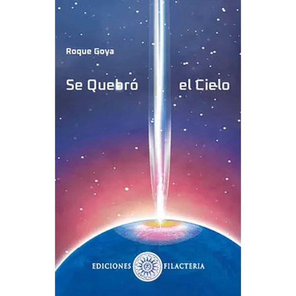 Libro Se Quebró El Cielo de Roque Goya