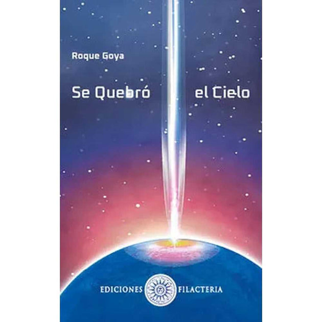 Libro Se Quebró El Cielo De Roque Goya