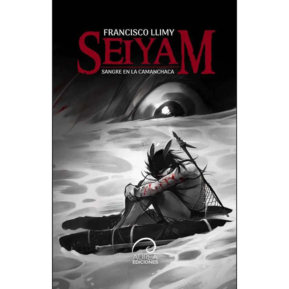 Libro Seiyam Sangre en la Camanchaca de Francisco Llimy - Aurea