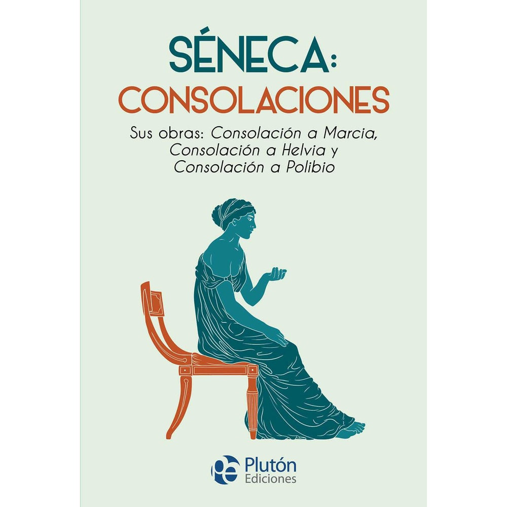 Libro Séneca: Consolaciones de Lucio Anneo Séneca - PLUTÓN