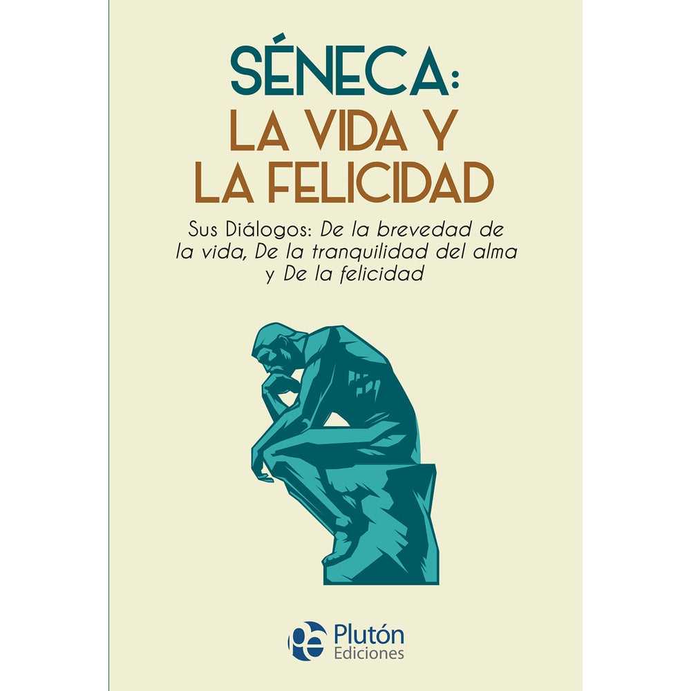 Libro Séneca: La Vida y La Felicidad de Séneca - PLUTÓN