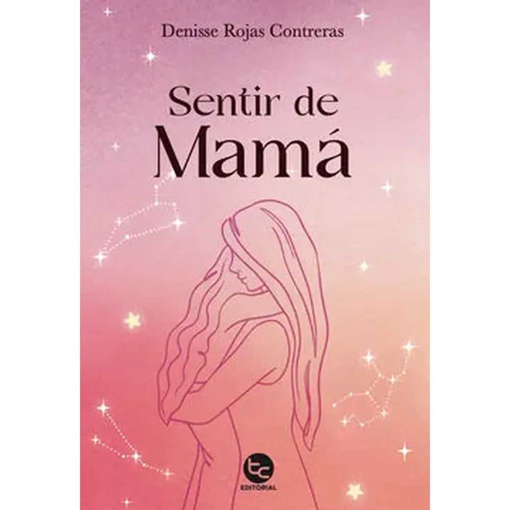 Libro Sentir De Mamá de Denisse Rojas Contreras