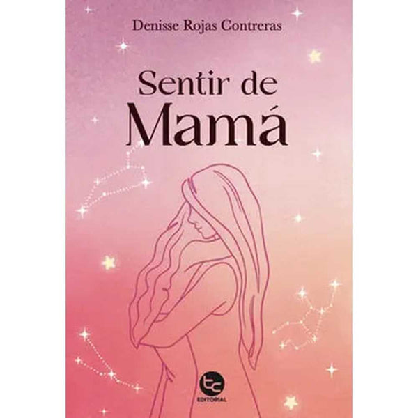 Libro Sentir De Mamá de Denisse Rojas Contreras