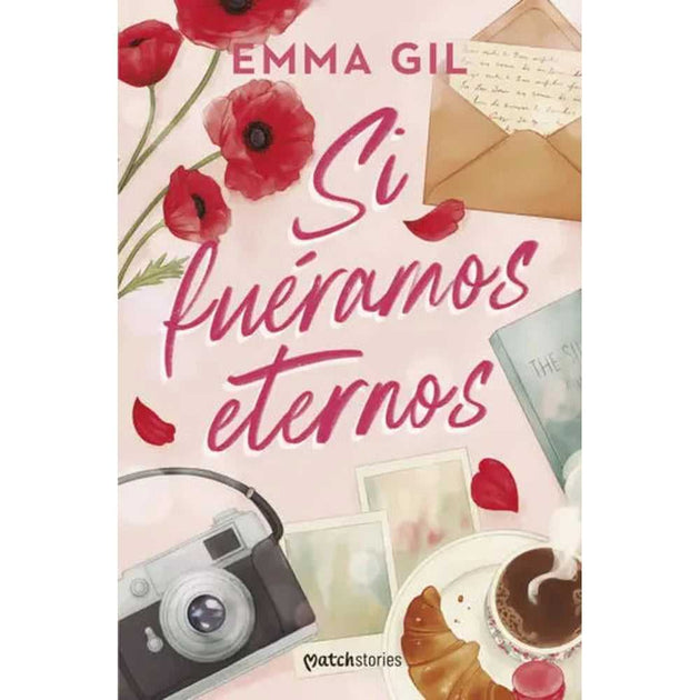 Libro Si Fuéramos Eternos De Emma Gil - Matchstories