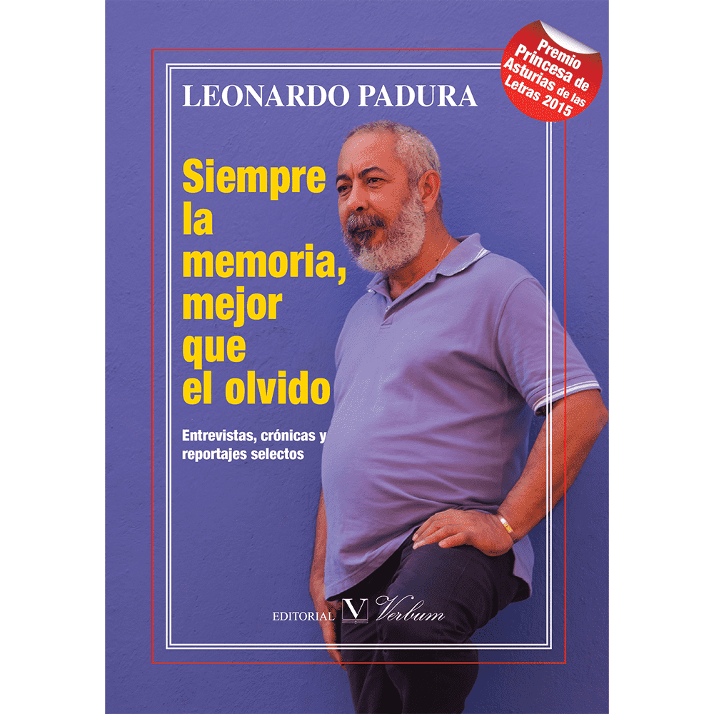 Libro Siempre La Memoria, Mejor Que El Ovido de Leonardo Padura - VERBUM