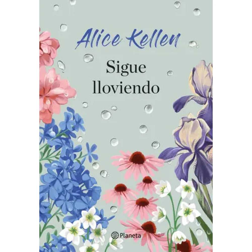 Libro Sigue lloviendo de Alice Kellen - Planeta