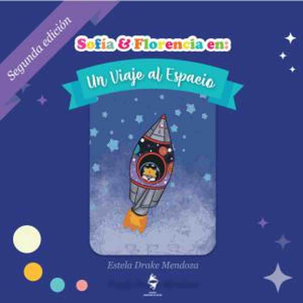 Libro Sofía & Florencia En : Un Viaje Al Espacio de Estela Drake M.