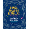 Libro Somos Polvo De Estrellas  Para Niños Y Niñas    De José María Maza Sancho - Planeta