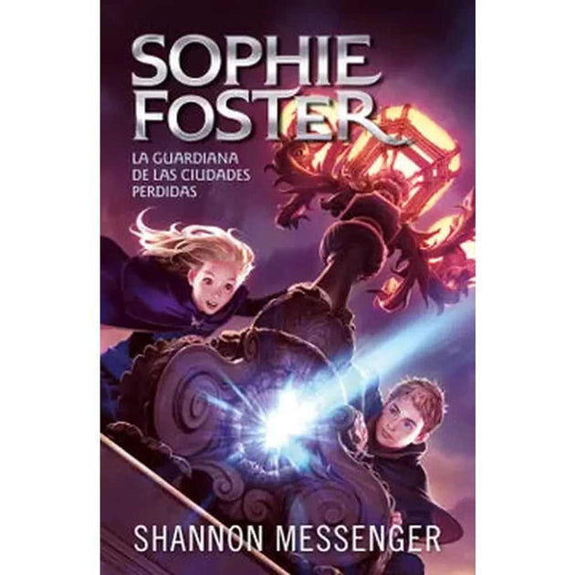 Libro Sophie Foster: La Guardiana de las Ciudades Perdidas de Shanon Messenger