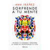 Libro Sorprende A Tu Mente De Ana Ibáñez      - Planeta